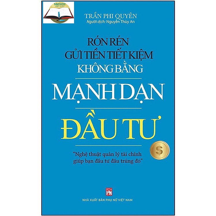 Rón Rén Gửi Tiền Tiết Kiệm Không Bằng Mạnh Dạn Đầu Tư – Trần Phi Quyên