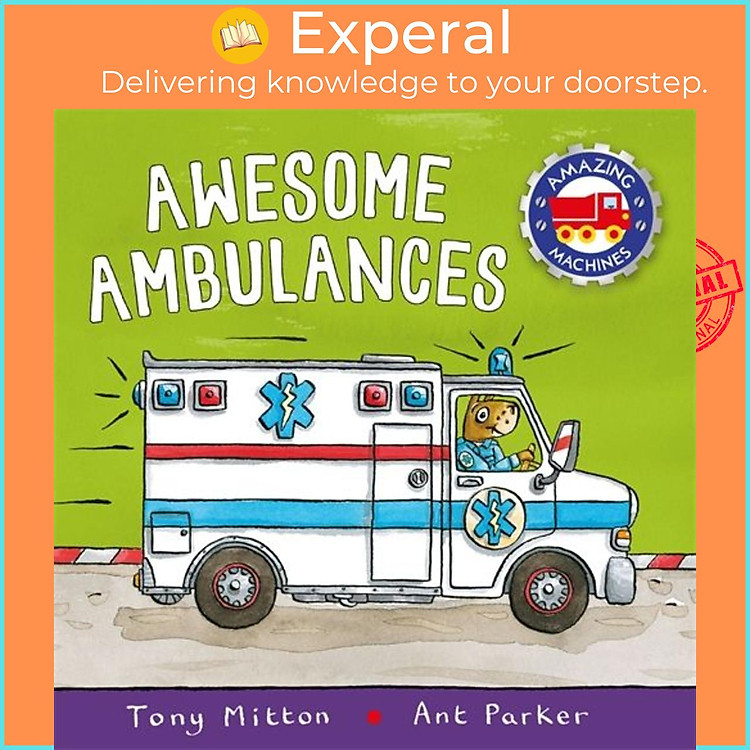 Sách - Amazing Machines: Awesome Ambulances by Tony Mitton (UK edition, paperback)
