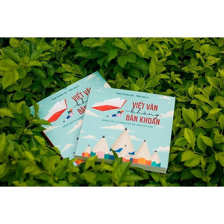 Viết Văn Không Băn Khoăn - Nâng Cấp Từ Vựng Cho Bài Văn Hay Hơn - Ảnh 5