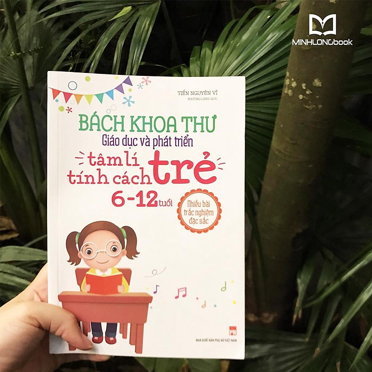 Bách Khoa Thư Giáo Dục Và Phát Triển Tâm Lí - Tính Cách Trẻ 6 - 12 Tuổi - Ảnh 4