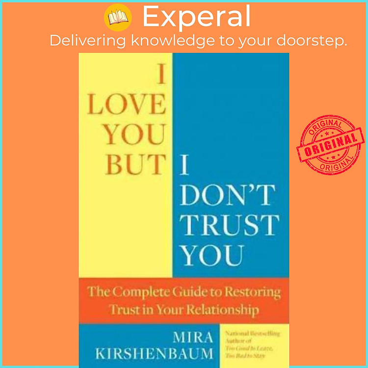 Sách - I Love You, But I Don't Trust You : The Complete Guide to Restoring T by Mira Kirshenbaum (US edition, paperback)