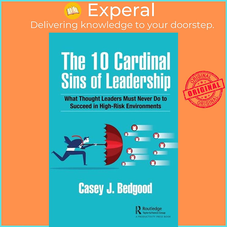 Sách - The 10 Cardinal Sins of Leadership - What Thought Leaders Must Never by Casey J. Bedgood (UK edition, hardcover)