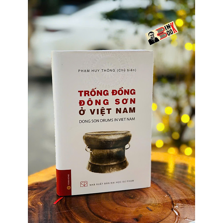 TRỐNG ĐỒNG ĐÔNG SƠN Ở VIỆT NAM – Dong Son Drums in Viet Nam
