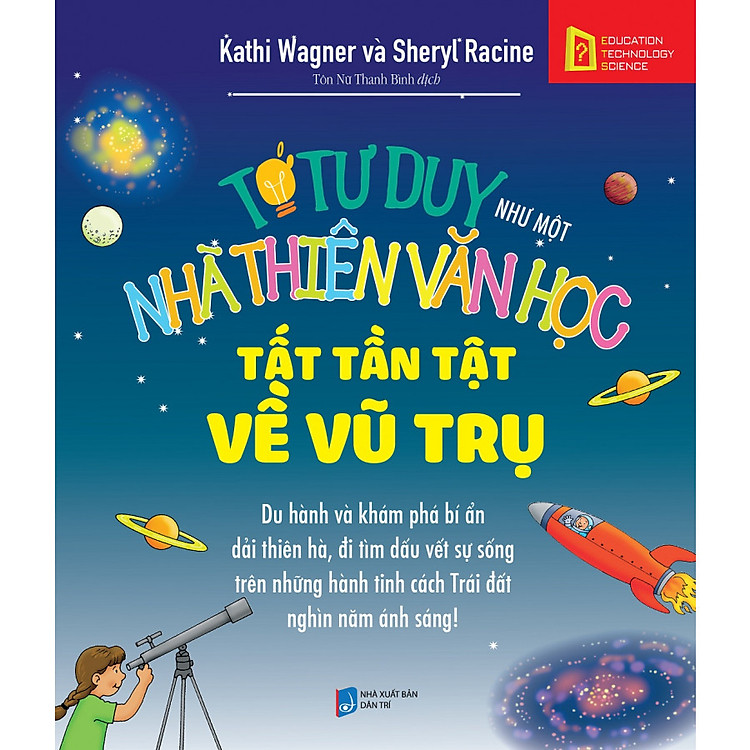 Sách Tớ Tư Duy Như Một Nhà Thiên Văn Học – Tất Tần Tật Về Vũ Trụ (Tái Bản 2019)