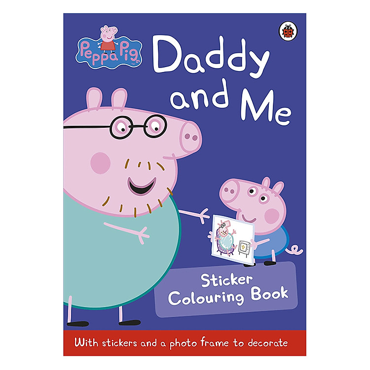 Sách tô màu Peppa Pig: Daddy and Me Sticker Colouring Book