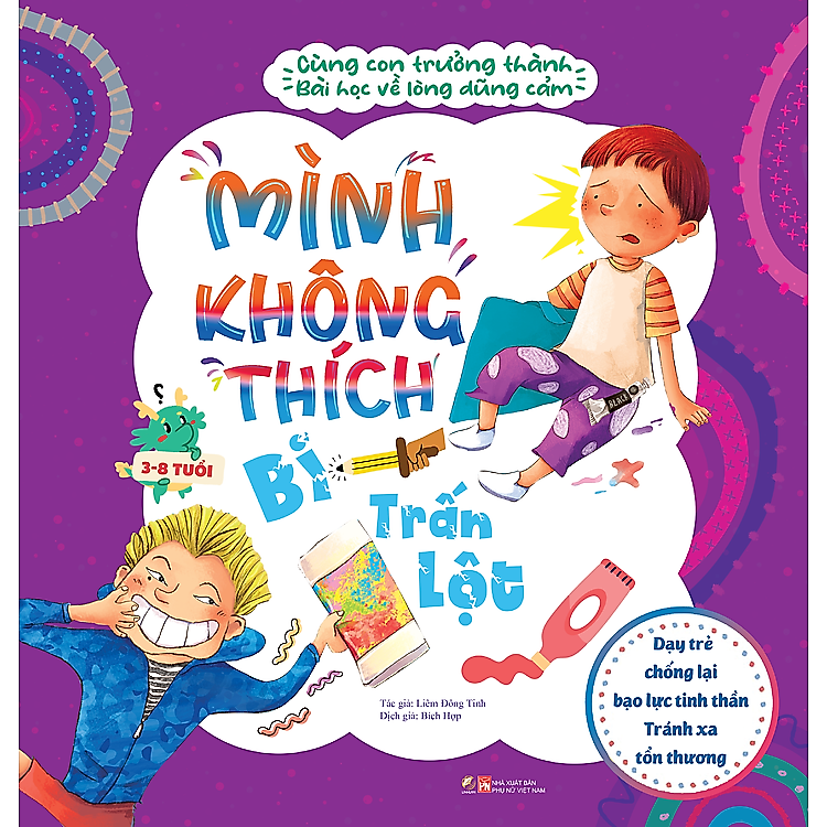 Sách Cùng con trưởng thành - Bài học về sự dũng cảm - Dạy trẻ chống lại bạo lực tinh thần - Tránh xa tổn thương