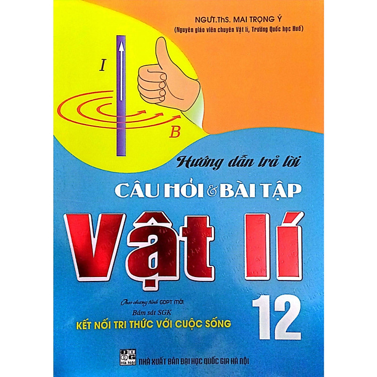 Hướng Dẫn Trả Lời Câu Hỏi Và Bài Tập Vật Lí 12 (Bám Sát SGK Kết Nối Tri Thức Với Cuộc Sống)