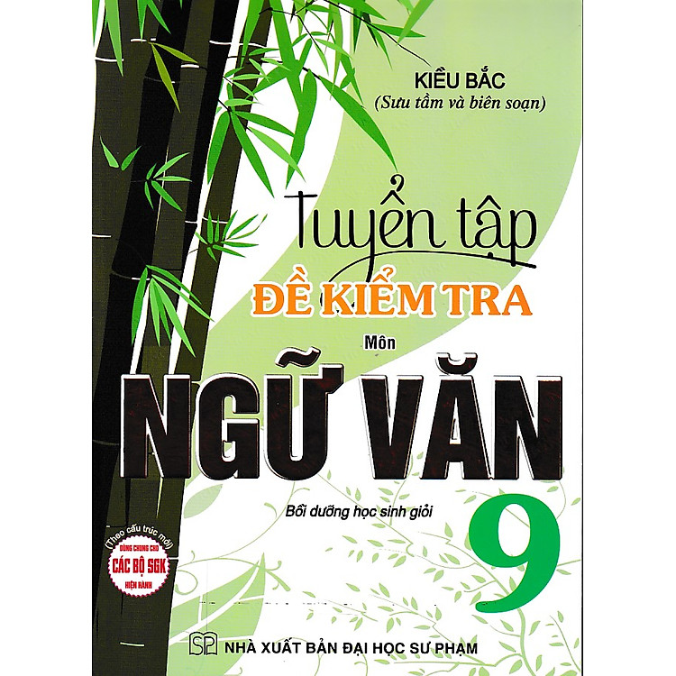 Tuyển tập đề kiểm tra môn Ngữ Văn 9 (Dùng chung cho các bộ sách giáo khoa)