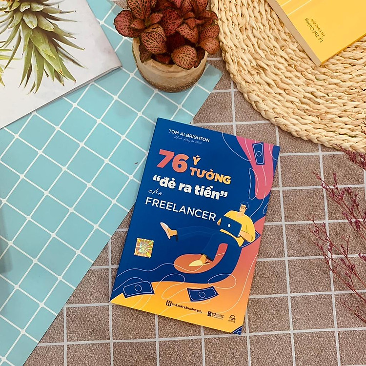 76 Ý Tưởng “Đẻ Ra Tiền" Cho Freelancer