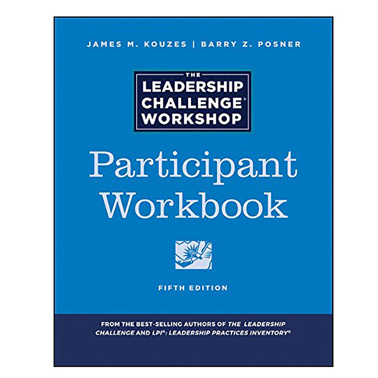 The Leadership Challenge Workshop, 5Th Edition, Participant Workbook