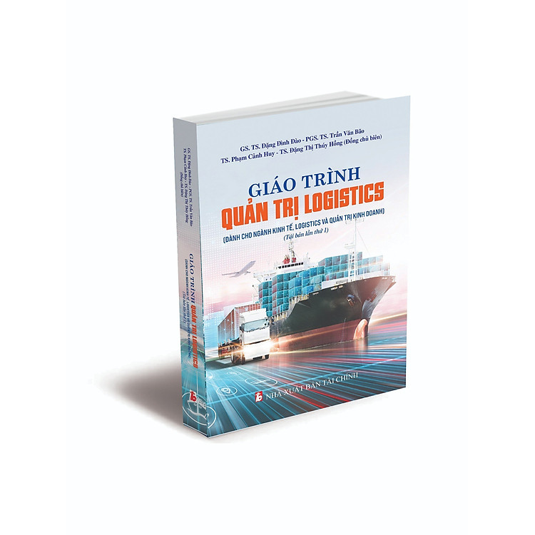Giáo trình Quản trị Logistics (Tái bản lần thứ 1)