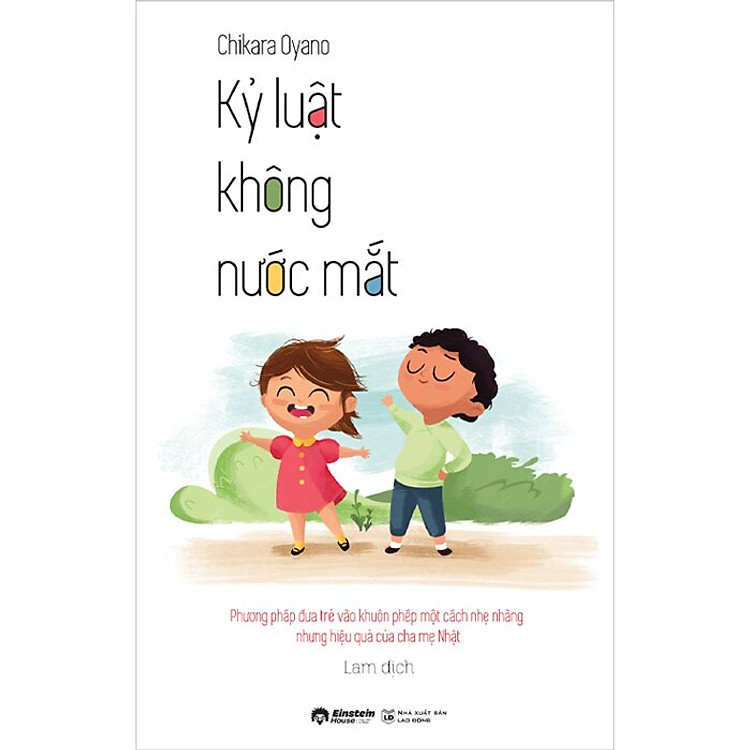 Kỷ Luật Không Nước Mắt - Phương Pháp Đưa Trẻ Vào Khuôn Phép Một Cách Nhẹ Nhàng Nhưng Hiệu Quả Của Cha Mẹ Nhật - Ảnh 2