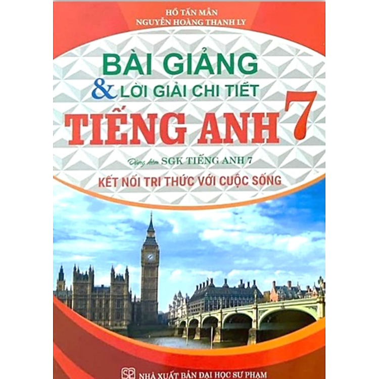 Bài Giảng Và Lời Giải Chi Tiết Tiếng Anh 7 (Bám Sát SGK Kết Nối Tri Thức Với Cuộc Sống)