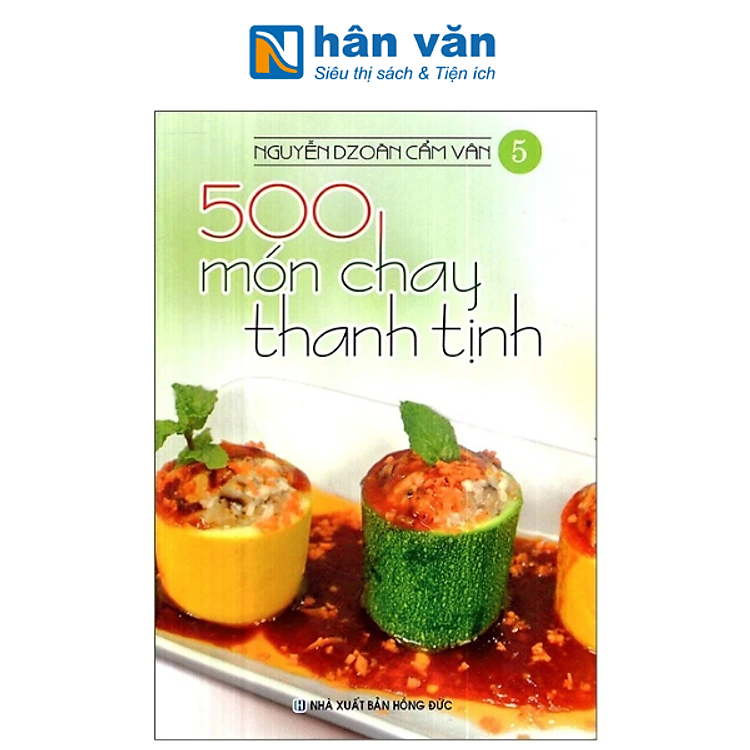 500 Món Chay Thanh Tịnh – Nguyễn Dzoãn Cẩm Vân (Tập 5)