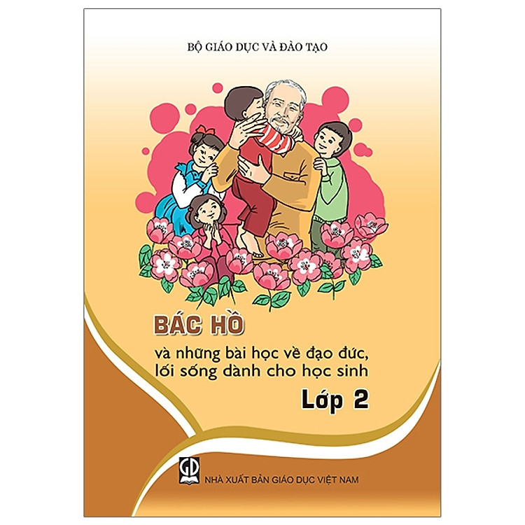 Bác Hồ Và Những Bài Học Về Đạo Đức, Lối Sống - Lớp 2 (2020)