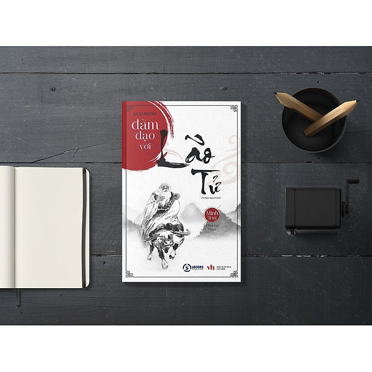 ĐÀM ĐẠO VỚI LÃO TỬ - Lưu Ngôn - Minh Triết Phương Đông - Ảnh 5