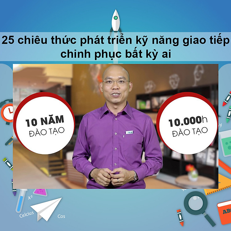 Khóa Học 25 Chiêu Thức Phát Triển Kỹ Năng Giao Tiếp Chinh Phục Bất Kỳ Ai