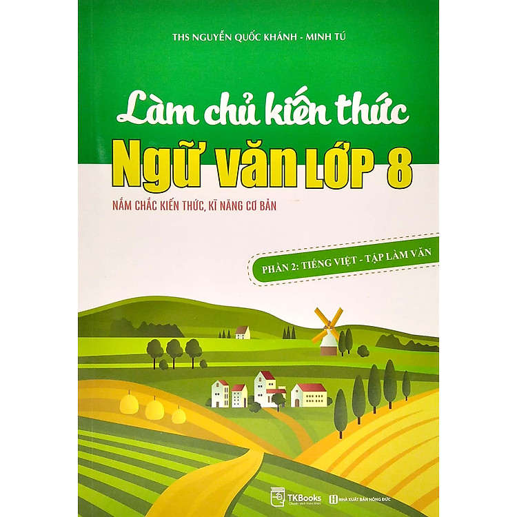 Làm Chủ Kiến Thức Ngữ Văn Lớp 8 - Phần 2: Tiếng Việt - Tập Làm Văn - Ảnh 4