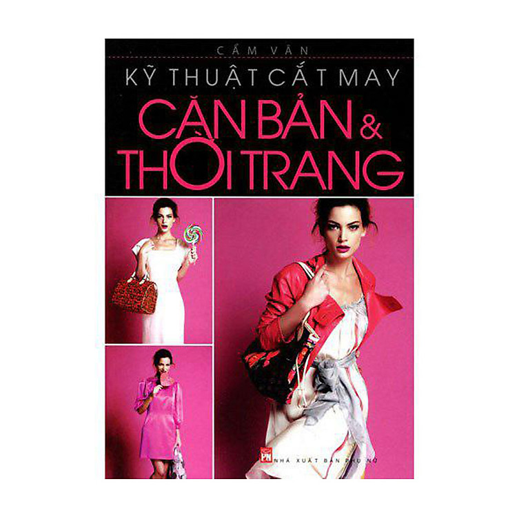 Sách Kỹ Thuật Cắt May Căn Bản Và Thời Trang