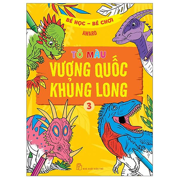 Bé Học-Bé Chơi – Tô Màu Vương Quốc Khủng Long 3