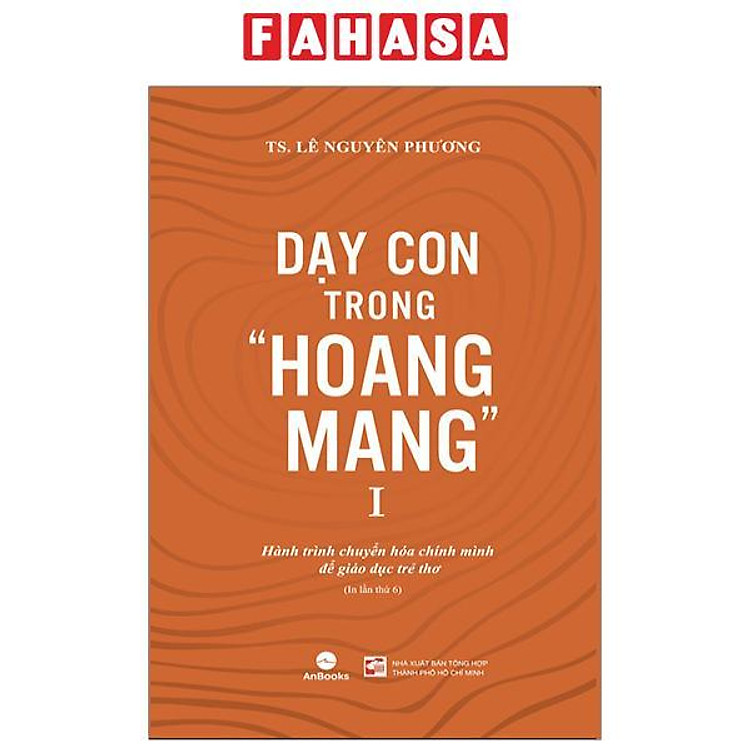 Dạy Con Trong “Hoang Mang” – Tập 1 (Tái Bản 2024)