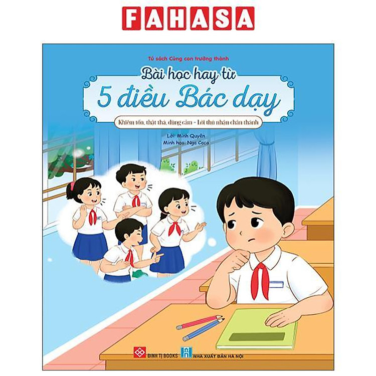 Bài Học Hay Từ 5 Điều Bác Dạy – Khiêm Tốn, Thật Thà, Dũng Cảm – Lời Thú Nhận Chân Thành