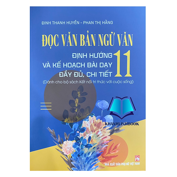 Đọc Văn Bản Ngữ Văn 11 Định Hướng Và Kế Hoạch Bài Dạy Đầy Đủ, Chi Tiết (Kết Nối)