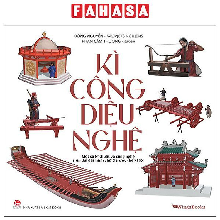 Newshop: Kì Công Diệu Nghệ - Một Số Kĩ Thuật Và Công Nghệ Trên Dải Đất Hình Chữ S Trước Thế Kỉ XX