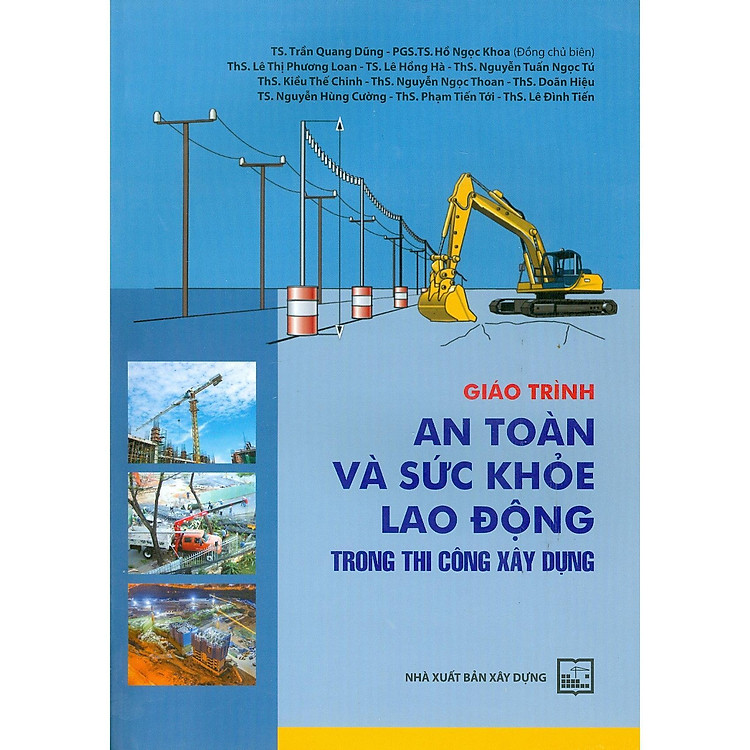 Sách - Giáo Trình An Toàn Và Sức Khoẻ Lao Động Trong Thi Công Xây Dựng - NXB Xây Dựng
