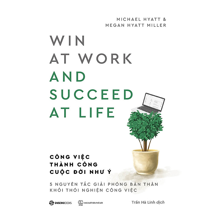 Công việc thành công - Cuộc đời như ý - Tác giả Megan Hyatt Miller , Michael Hyatt