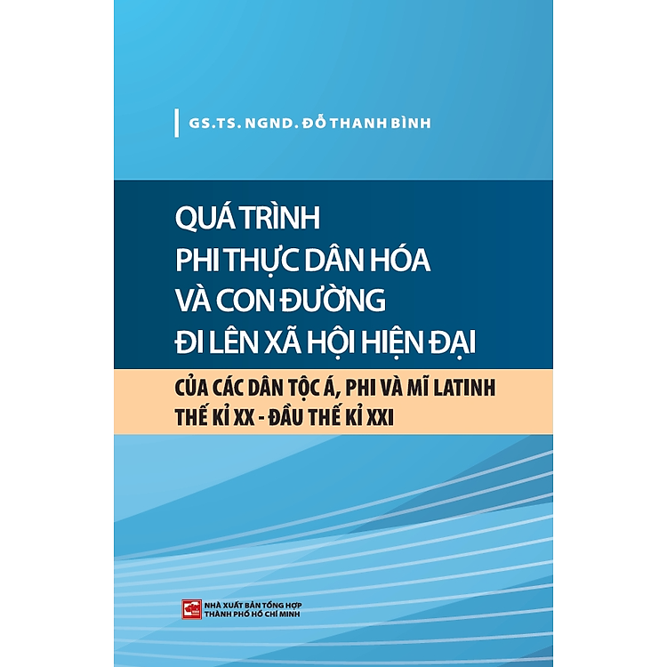 Quá Trình Phi Thực Dân Hóa Và Con Đường Đi Lên Xã Hội Hiện Đại Của Các Dân Tộc Á, Phi Và Mĩ Latinh TK XX – Đầu TK XXI