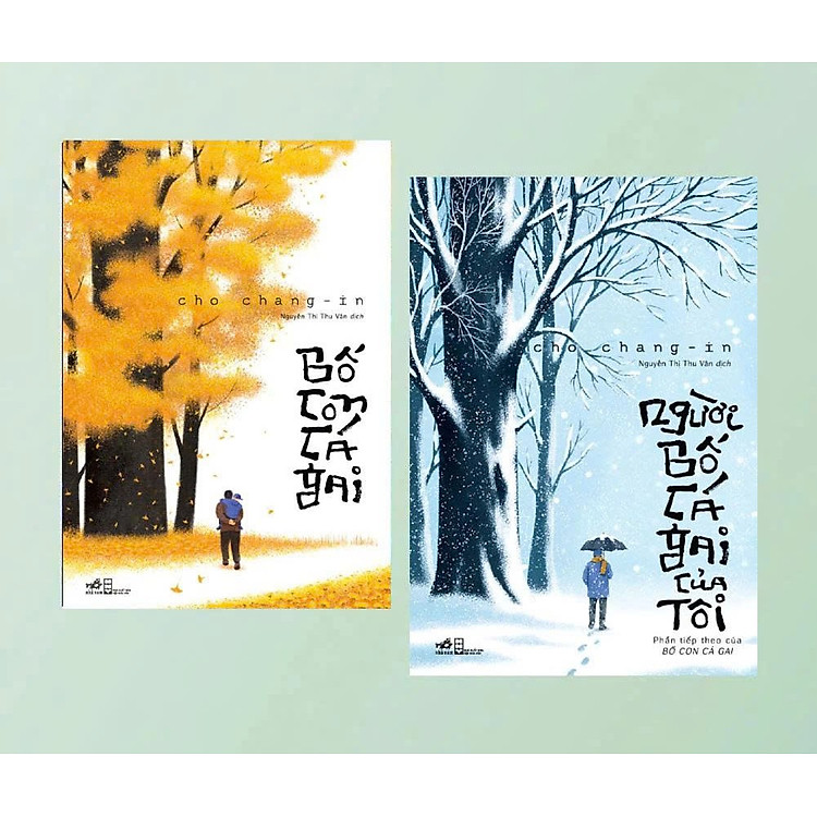 Combo 2 Cuốn Cho Chang-in: BỐ CON CÁ GAI, NGƯỜI BỐ CÁ GAI CỦA TÔI – Nguyễn Thị Thu Vân dịch – Nhã Nam