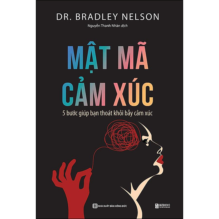 Mật Mã Cảm Xúc – 5 Bước Giúp Bạn Bước Ra Bẫy Cảm Xúc