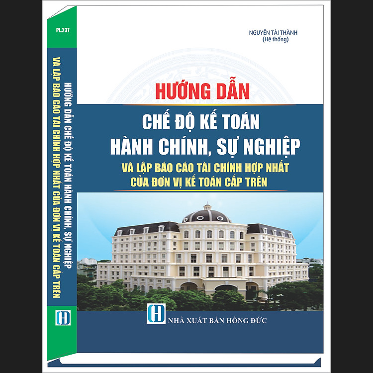 Hướng Dẫn Chế Độ Kế Toán Hành Chính, Sự Nghiệp Và Lập Báo Cáo Tài Chính Hợp Nhất Của Đơn Vị Kế Toán Cấp Trên