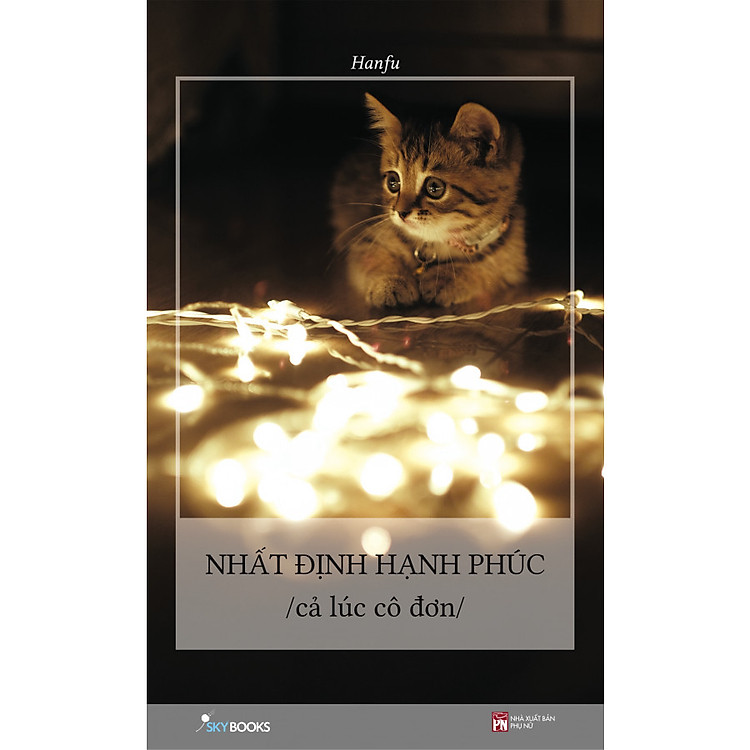 Sách Nhất Định Hạnh Phúc Cả Lúc Cô Đơn