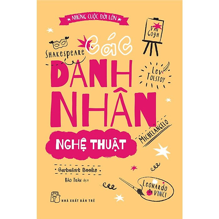 Những Cuộc Đời Lớn – Các Danh Nhân Nghệ Thuật