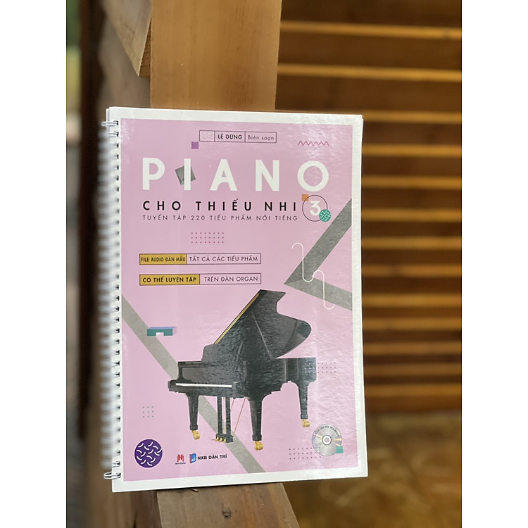 PIANO CHO THIẾU NHI – Tuyển tập 220 tiểu phẩm nổi tiếng (Phần 3)