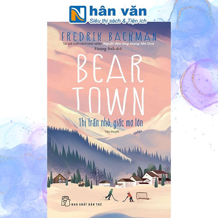 Beartown – Thị Trấn Nhỏ Giấc Mơ Lớn
