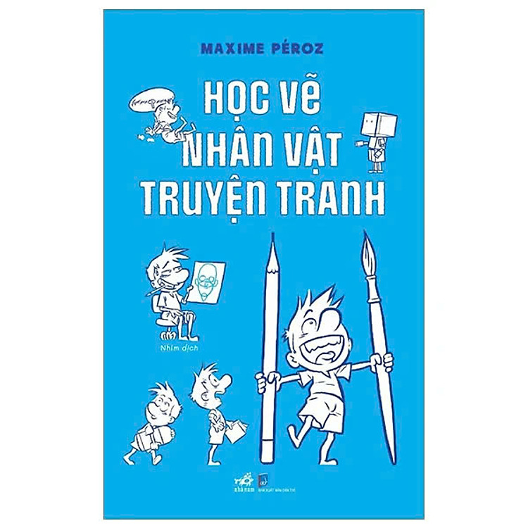 HỌC VẼ NHÂN VẬT TRUYỆN TRANH - Maxime Péroz - Ảnh 2
