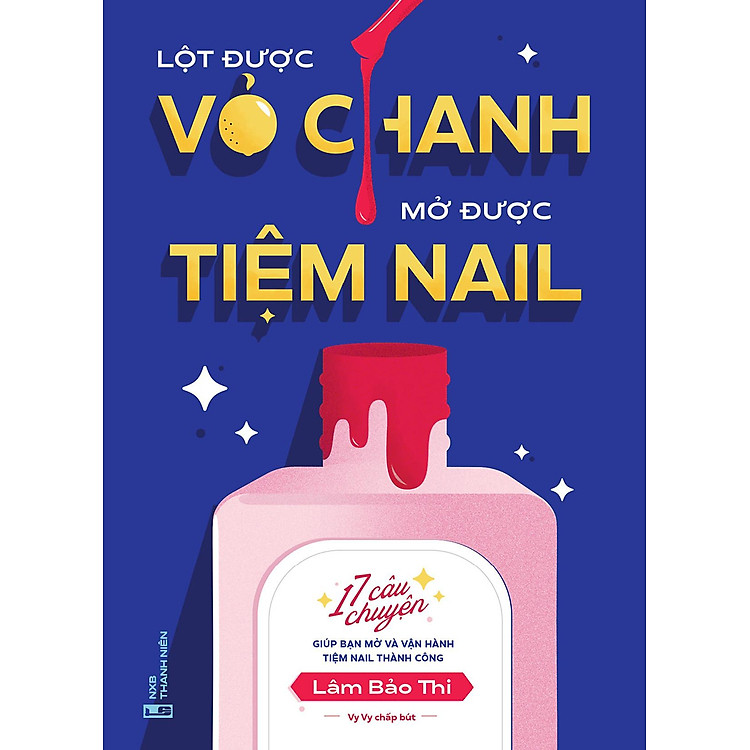 Lột Được Vỏ Chanh Mở Được Tiệm Nail - Ảnh 2