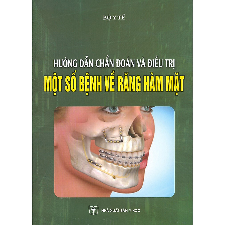 Hướng Dẫn Chẩn Đoán Và Điều Trị Một Số Bệnh Về Răng Hàm Mặt