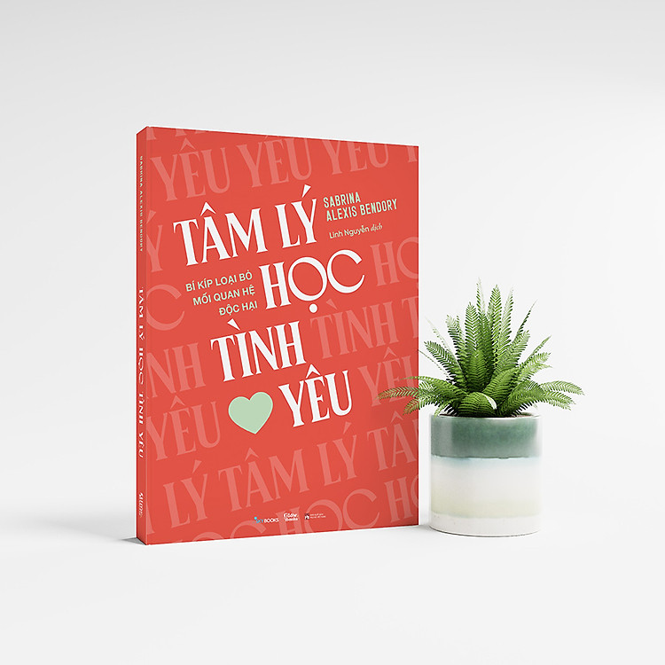 Tâm Lý Học Tình Yêu - Bí Kíp Loại Bỏ Mối Quan Hệ Độc Hại - Ảnh 3