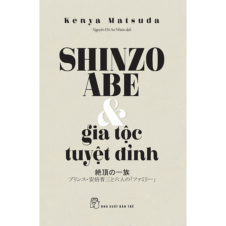 Shinzo Abe Và Gia Tộc Tuyệt Đỉnh