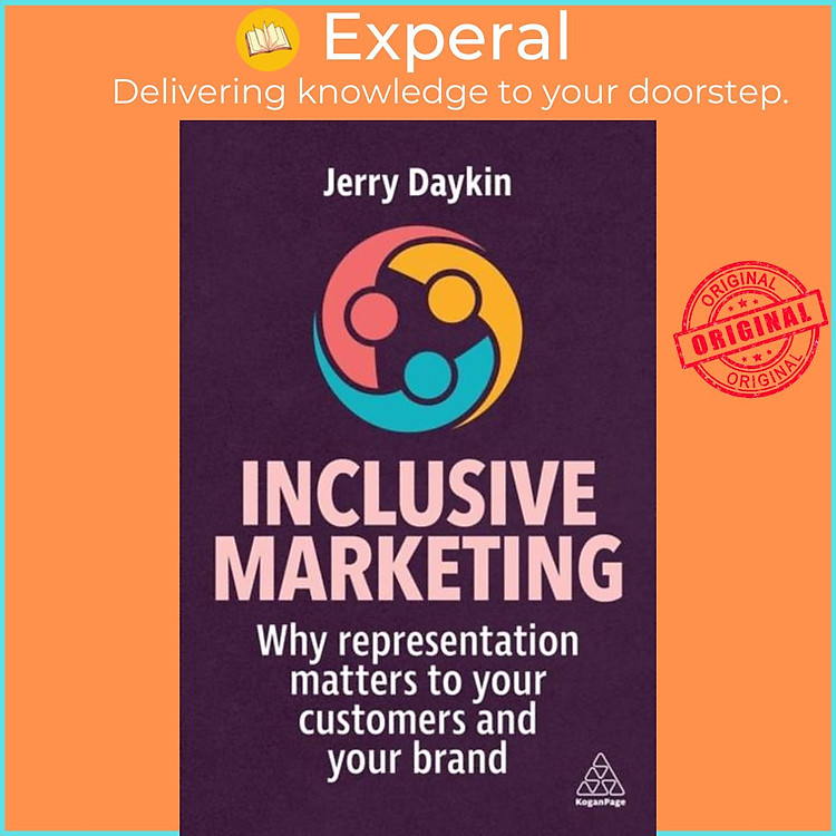 Sách - Inclusive Marketing - Why Representation Matters to Your Customers and Yo by Jerry Daykin (UK edition, paperback)