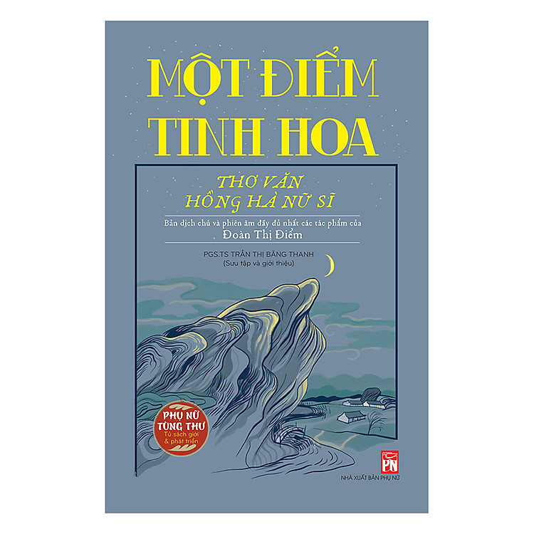 Sách Một Điểm Tinh Hoa - Thơ Văn Hồng Hà Nữ Sĩ (Bản Dịch Chú Và Phiên Âm Đầy Đủ Nhất Các Tác Phẩm Của Đoàn Thị Điểm)