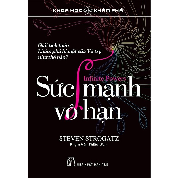 Sức Mạnh Vô Hạn - Giải Tích Toán Khám Phá Bí Mật Của Vũ Trụ Như Thế Nào? - NXB TRẺ
