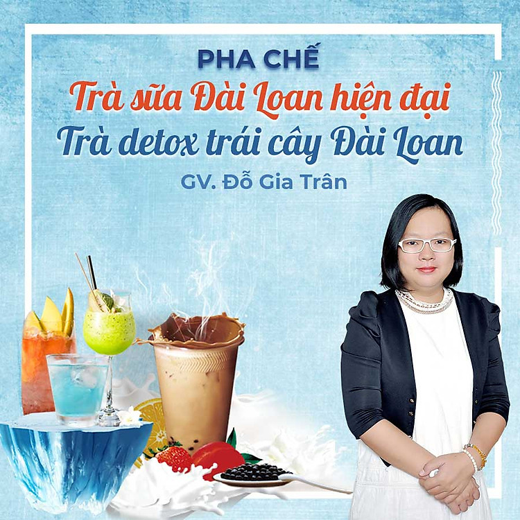 Pha chế trà sữa đài loan hiện đại - trà detox trái cây đài loan nổi tiếng