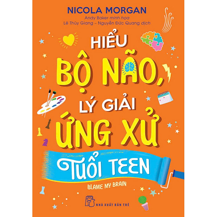 Hiểu Bộ Não, Lý Giải Ứng Xử Tuổi Teen