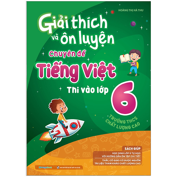 Giải thích và ôn luyện chuyên đề Tiếng Việt thi vào lớp 6
