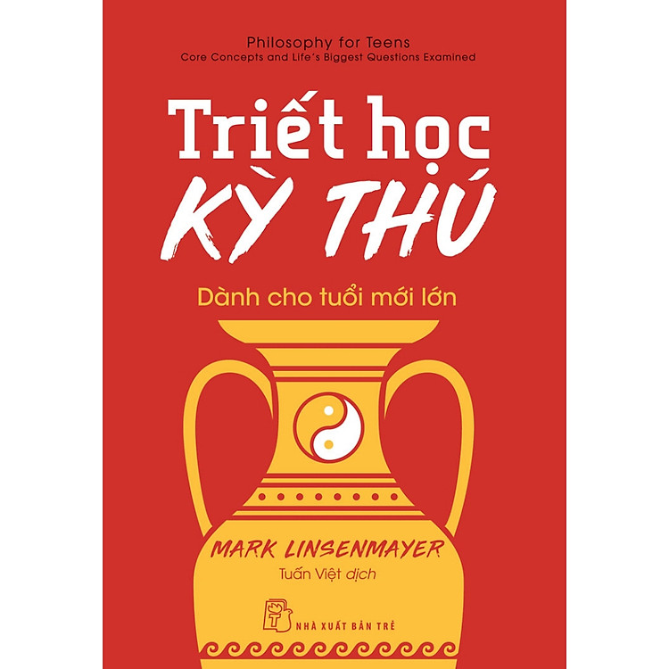 Triết Học Kỳ Thú Dành Cho Tuổi Mới Lớn